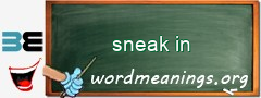 WordMeaning blackboard for sneak in